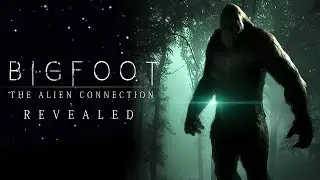 The Bigfoot Alien Connection Revealed - New Trailer