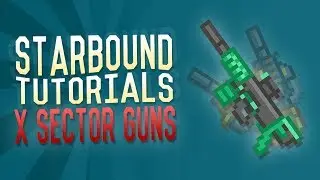 Starbound Tutorials - X Sector Guns - How To Get X Sector Guns!!