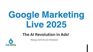 Google Marketing Live 2025 Recap – Biggest Announcements & Future Trends