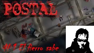 POSTAL - #1 El fierro sabe