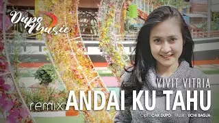 IF I KNOW (remix version) ~ VIVIT VITRIA | Awesome Remix | Dupo Official Music Video