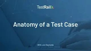 Anatomy of a Test Case