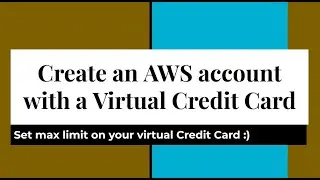 How to Create an AWS Account with Virtual Credit Card - No Credit Card is Not Possible