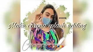 Do corona splash editing in just picsart by {Sadia editx}