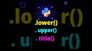 What do .lower(), .upper(), .title() do in Python? 🔥 python lower, upper method, Python O Level