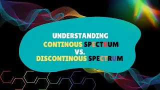 Continuous spectrum Vs Discontinuous spectrum || Ch-2 || We Dared Chemistry || Vaishnavi Bhasin