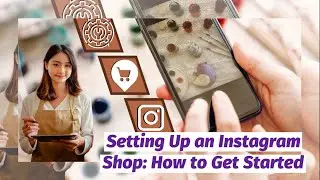 Setting Up an Instagram Shop: How to Get Started