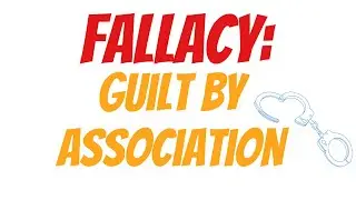 Guilt by Association | Logical Fallacies