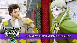 Where Ignatz Gets His Inspirations (ft. Claude) ★ GTA 5 x Fire Emblem: Three Houses 【GTA 5 Modded】