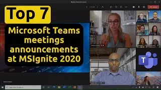 Top 7 Microsoft Teams meeting announcements at MSIgnite 2020
