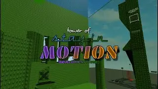 (failed xdddddd) [work in progress] Tower of Stay In Motion