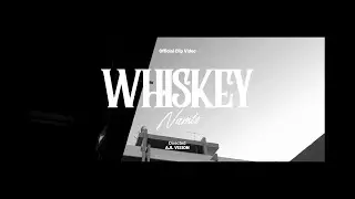 NAMTO - WHISKEY (Official Music Video)