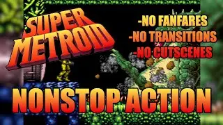 Super Metroid but all the transitions and fanfares are removed [NONSTOP ACTION]