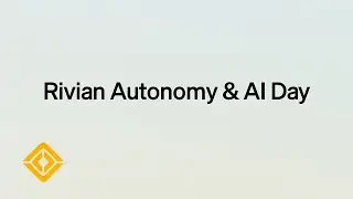 Rivian Autonomy & AI Day | Livestream