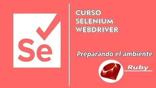 🔴 Curso Selenium webdriver | Preparando el ambiente  | Ruby Parte #2 🔴