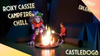 Roxy Cassie Campfire Chill, Fnaf [Blender]