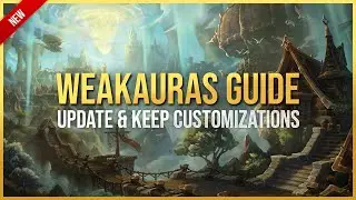 How to Update WeakAuras and Keep Customizations - WeakAuras Guide - World of Warcraft
