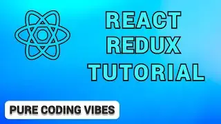 REACT JS Redux Slow Paced Tutorial - Pure Coding Vibes