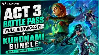 Valorant Act 3 Battle Pass & Kuronami 2.0 Bundle Showcase | Skins, Rewards, Finisher