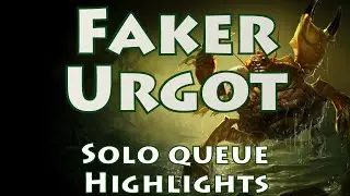 SKT T1 Faker, Urgot Highlights