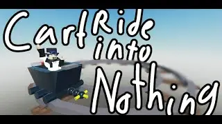 Cart Ride into nothing .ex