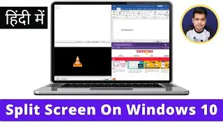 How to Split Screen on Windows 10: Step-By-Step Guide | Split Screen windows shortcut Multi-Tasking