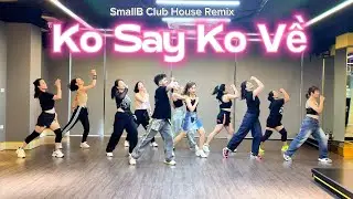 Ko Say Ko Về - Mai Phuong, Thái Sơn Beatbox | DJ SmallB Club House Remix | Happy Mehra Choreography