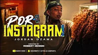 Jordan Ozama - Por Instagram 😍🙈 ( VIDEO OFICIAL )