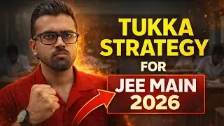 Tukka Strategy for JEE Main 2026