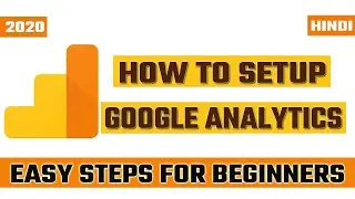 How To Setup Google Analytics 2020 | Google Analytics Tutorial For Beginners In Hindi