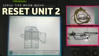 CARA MENGATASI RESET UNIT 2 DIMESIN FOTO COPY