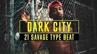 (FREE) Dark city - 21 Savage type beat | Trap instrumental 2019