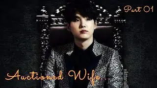 Auctioned Wife...Part 1|| Yoongi FF 💜