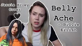 Belly Ache - Billie Eilish (Jessie Hiley Cover)