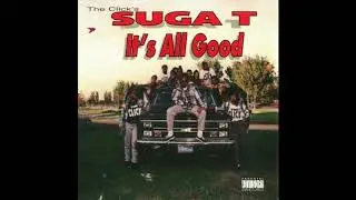 Suga-T - It's All Good - It's All Good