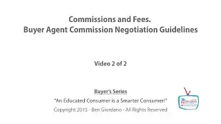 B02 Commissions and Fees Buyer Agent Commission Negotiation Guidelines Video 2 of 2