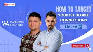 How To Target Your 1st Degree Connections