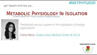 Metabolic Physiology in Isolation #METPHYS2020 DAY 24 Celine Riera, Cedars Sinai & UCLA