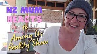 NZ Mum Reacts to Among Us But Its A Reality Show