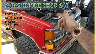 SILVERADO INTAKE, BMW STARTER, ESCAPE W REGULATOR, ISUZU COMEBACK, A DAY IN THE AUTO REPAIR SHOP 240