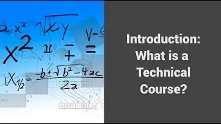 MOOC USSV101x | How to Study for Technical Courses | Introduction: What is a Technical Course?