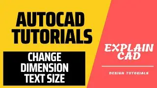 AUTOCAD 2023 TUTORIALS ANNOTATION DIMENSION TEXT SIZE | EXPLAIN CAD