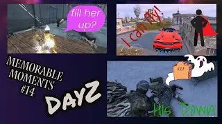 Memorable Moments In DayZ #14.