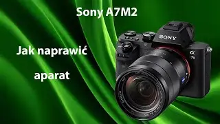 Sony A7 II (A7M2) – Naprawa mechanizmu wizjera elektronicznego (EVF)