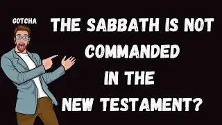 Is the Sabbath Found in the N.T.?
