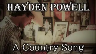 Hayden Powell - A Country Song