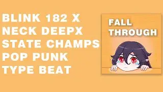 [FREE] blink 182 x Neck Deep x State Champs Pop Punk Type Beat
