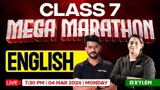 Class 7 English - Mega Marathon | Xylem Class 7