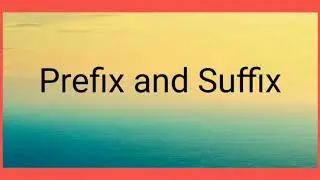 Prefix and suffix.