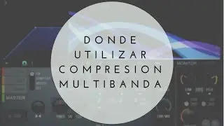 DONDE Y COMO USAR UN COMPRESOR MULTIBANDA // MAXIMUS
